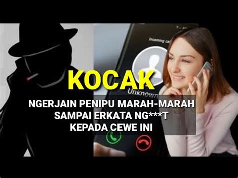 NGERJAIN PENIPU MARAH MARAH SAMPAI BILANG KEPADA CEWEK INI