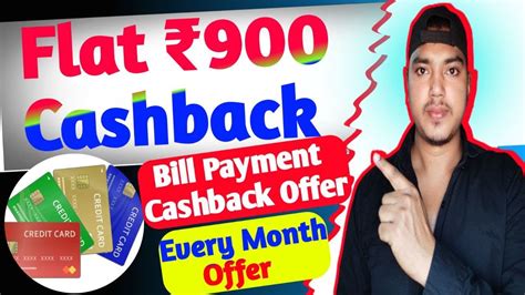 Flat 900 Cashback Cashback Offer Today Credit Card Bill Payment