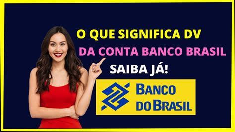 O que é dv da conta Banco do Brasil YouTube