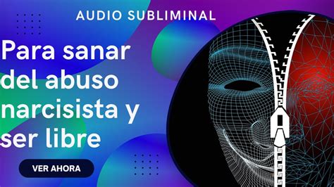 AUDIO SUBLIMINAL PARA SANAR DEL ABUSO NARCISISTA Y SER LIBRE YouTube