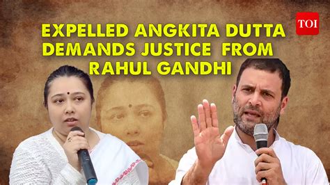 Former Assam Youth Congress Prez Angkita Dutta Demands Justice From