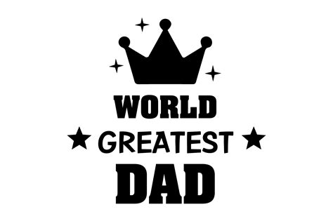 World Greatest Dad Quote Graphic By Smart Crafter Creative Fabrica