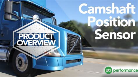 Volvo Truck Camshaft Position Timing Sensor Product Overview OTR