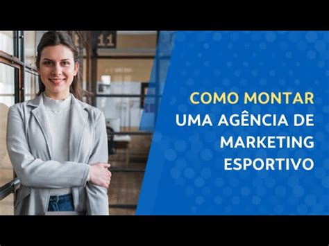 Como Montar uma Agência de Marketing Esportivo Sebrae