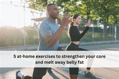 5 At Home Exercises To Strengthen Your Core And Melt Away Belly Fat