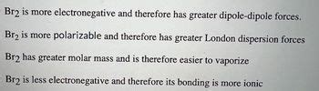 Answered: why is the boiling point of Br2 higher… | bartleby