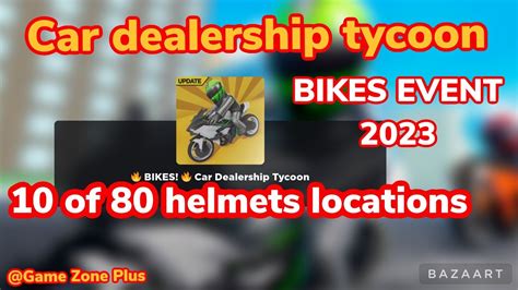 Get Of Helmets Locations Car Dealership Tycoon Bikes