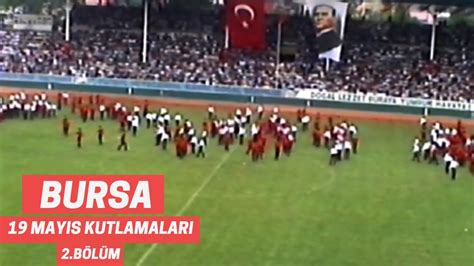 19 Mayıs Atatürk ü Anma Gençlik ve Spor Bayramı Bursa Atatürk