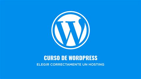 C Mo Elegir El Mejor Hosting Wordpress Curso De Wordpress