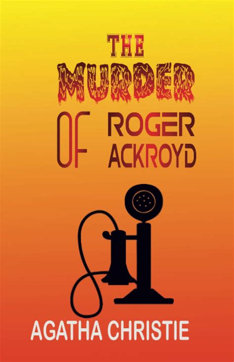 The Murder Of Roger Ackroyd By Agatha Christie Goodreads