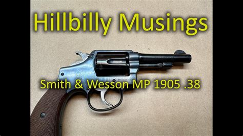 S W M P 1905 Hand Ejector 38 Another Old Smith And Wesson Wheelgun