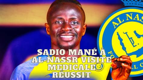 Sadio Man Al Nassr Visite M Dicale Pass Avec Succ S Man Quitter