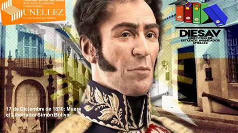 17 de Diciembre de 1830 Muere el Libertador Simón Bolívar