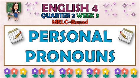 ENGLISH 4 QUARTER 2 WEEK 3 PERSONAL PRONOUNS MELC BASED YouTube