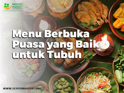 Tips Memilih Menu Berbuka Puasa Yang Baik Untuk Tubuh Senyum Mandiri