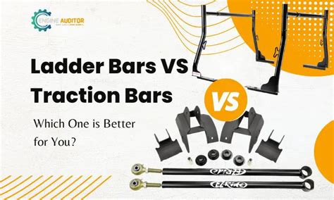 Ladder Bars VS Traction Bars- Which One is Better for You?