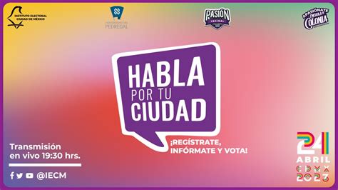 Evento Habla Por Tu Ciudad Reg Strate Inf Rmate Y Vota Youtube