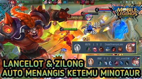 Lancelot Zilong Auto Menangis Gameplay Minotaur Mlbb YouTube