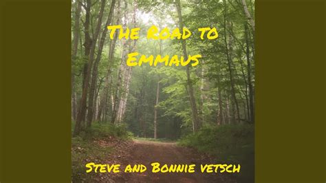 The Road To Emmaus Youtube