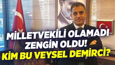 Milletvekili Olamadı Zengin Oldu Kim Bu Veysel Demirci Seçil Özer