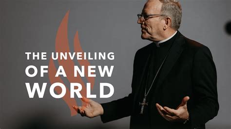 The Unveiling Of A New World Bishop Barrons Sunday Sermon Youtube