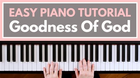 Goodness Of God Bethel Jenn Johnson Easy Piano Tutorial Youtube