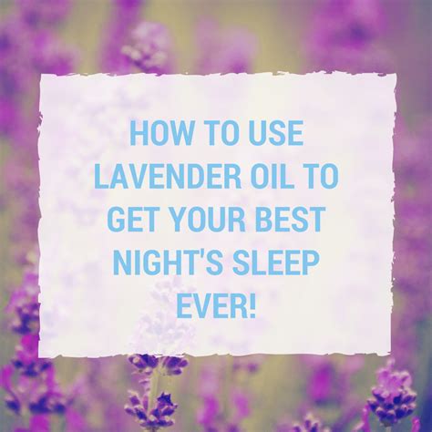 How to Use Lavender Oil to Get your Best Sleep Ever - I Dream of Sleep