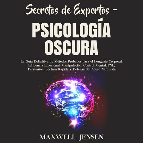 Secretos De Expertos Psicolog A Oscura La Gu A Definitiva De M Todos