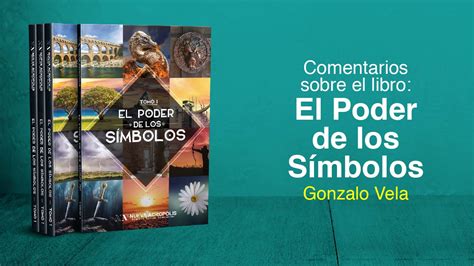 Comentarios Al Libro El Poder De Los S Mbolos Acropolis Channel