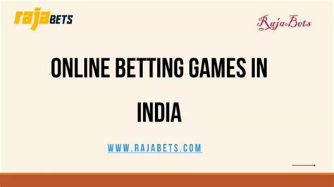 PPT Online Betting Games In India Raja Bets PowerPoint Presentation