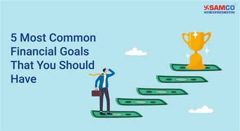 5 Most Common Financial Goals That Every Individual Should Have Samco