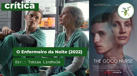 CrÍtica Na Netflix O Enfermeiro Da Noite Conta História Que