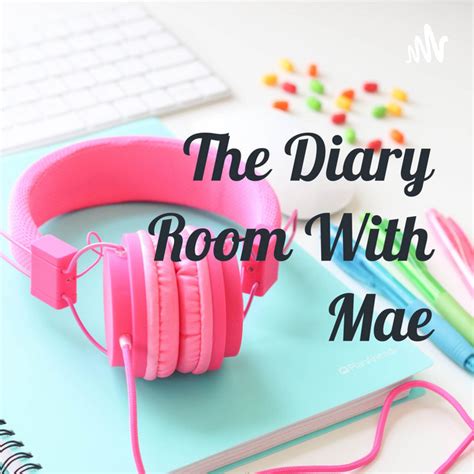 The Diary Room With Mae Podcast On Spotify