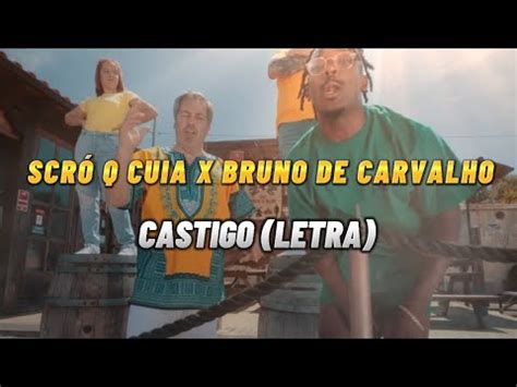 Scró Q Cuia ft Bruno de Carvalho Castigo letra YouTube