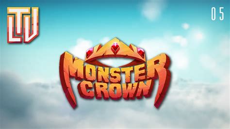 LTV Plays Monster Crown EP 5 End Of The Story Also Epic Monster