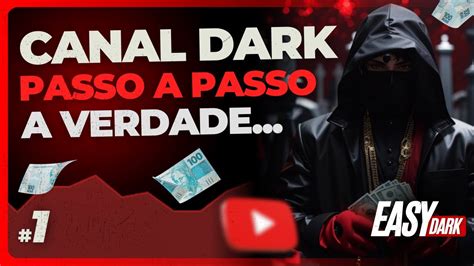 1 Canal DARK No Youtube Passo A Passo Como Criar Canal Dark Que