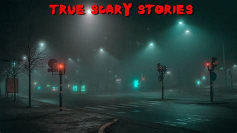 5 True Scary Stories To Keep You Up At Night Vol 9 Youtube