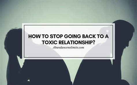 How To Stop Going Back To A Toxic Relationship