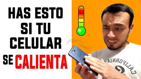 Por Qué TU CELULAR SE CALIENTA MUCHO 3 Motivos y Soluciones si TU