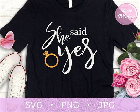 She Said Yes Svg Png  Engaged Svg Just Married Svg Wedding Shirt Svg Bridal Shower Svg