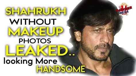 Shahrukh Khan Without Makeup King Of Bollywood Pics Without Makeup