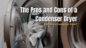 The Pros and Cons of a Condenser Dryer - MyHomeDwelling