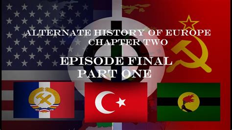 Alternate History Of Europe Chapter Two Episode Final Part One The Return Of Terror