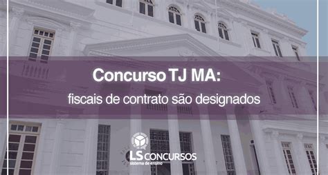 Concurso Tj Ma Primeira Retificação é Divulgada Ls Ensino