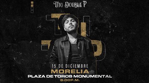 Boletos TITO DOUBLE P EN CONCIERTO MORELIA 2024 Showticket Mx