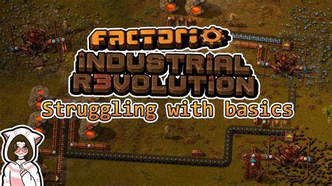 Struggling With Basics Industrial Revolution 3 YouTube