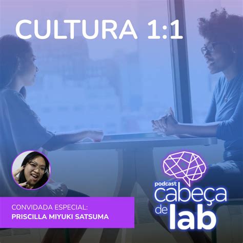 Podcast Cabeça de Lab Episódio 145 Cultura 1 1