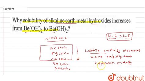 Why Solubility Of Alkaline Earth Metal Hydroxides Increases From `beoh