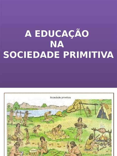 A Educação Na Sociedade Primitiva 2 Pdf