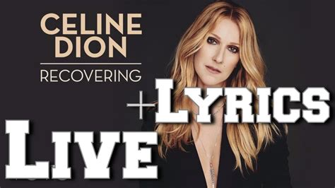 Céline Dion Recovering LIVE LYRICS YouTube